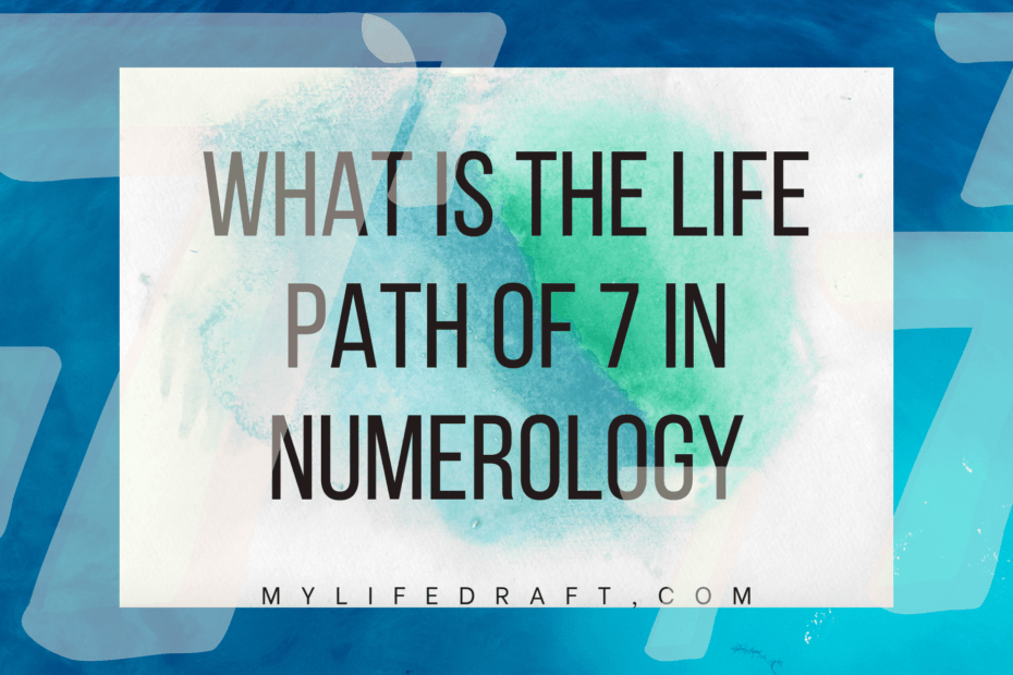 What is life path of 7 in numerology