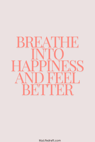 Breathe Into Happiness And Feel Better