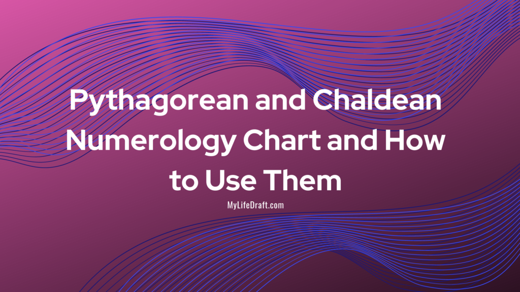 Pythagorean and Chaldean Numerology Chart and How to Use Them