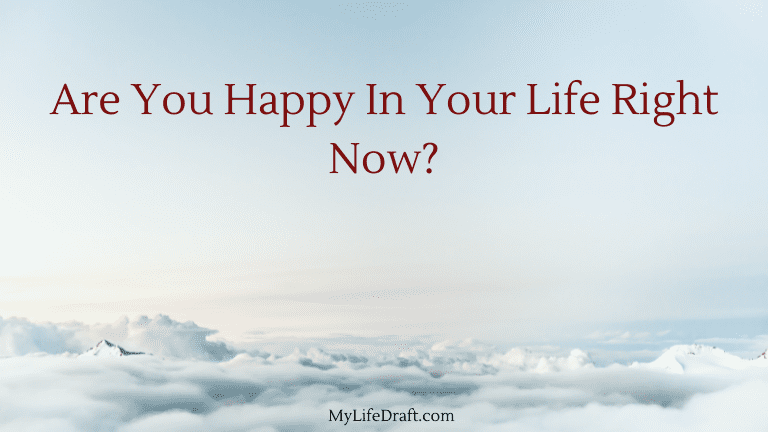 Are You Happy in Your Life Right Now?