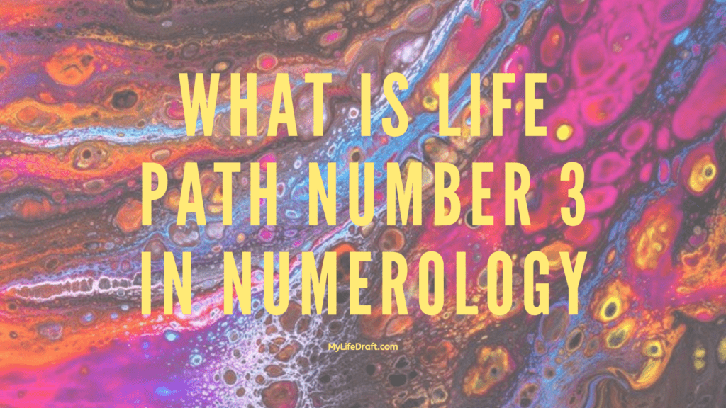 What Is Life Path Number 3 in Numerology?