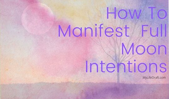 How To Manifest Full Moon Intentions