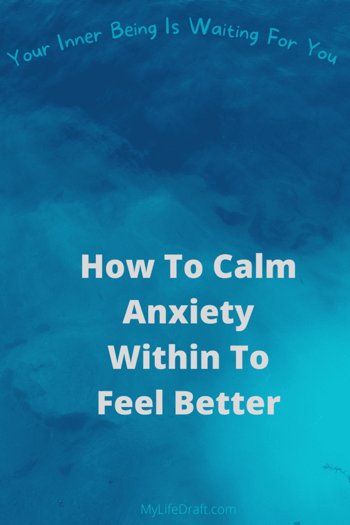 How to calm anxiety within to feel better