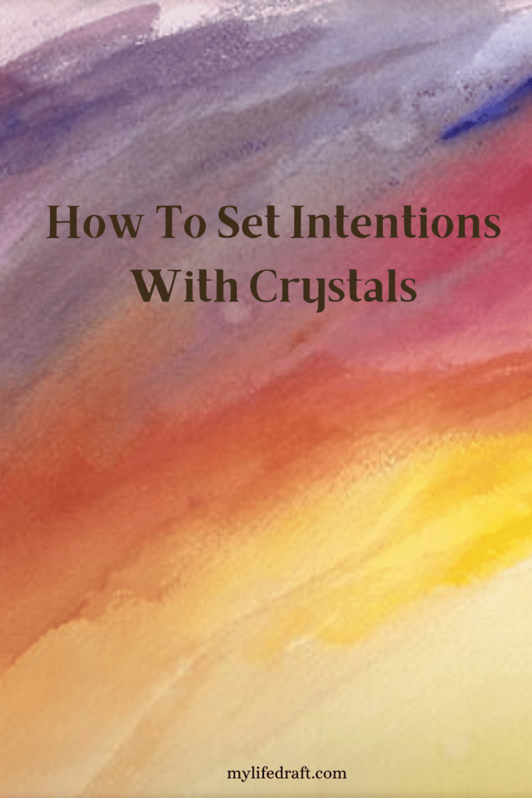 How To Set Intentions Incorporating Crystals MyLifeDraft