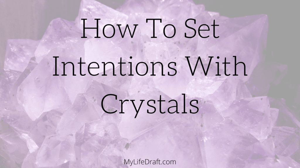 How To Set Intentions With Crystals