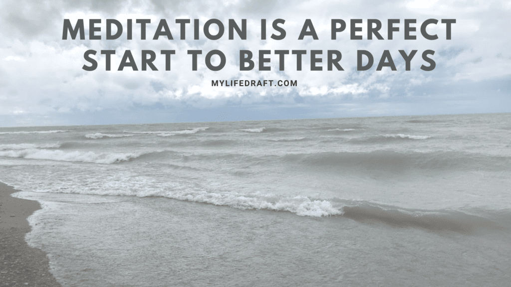 Meditation Is A Perfect Start To Better Days
