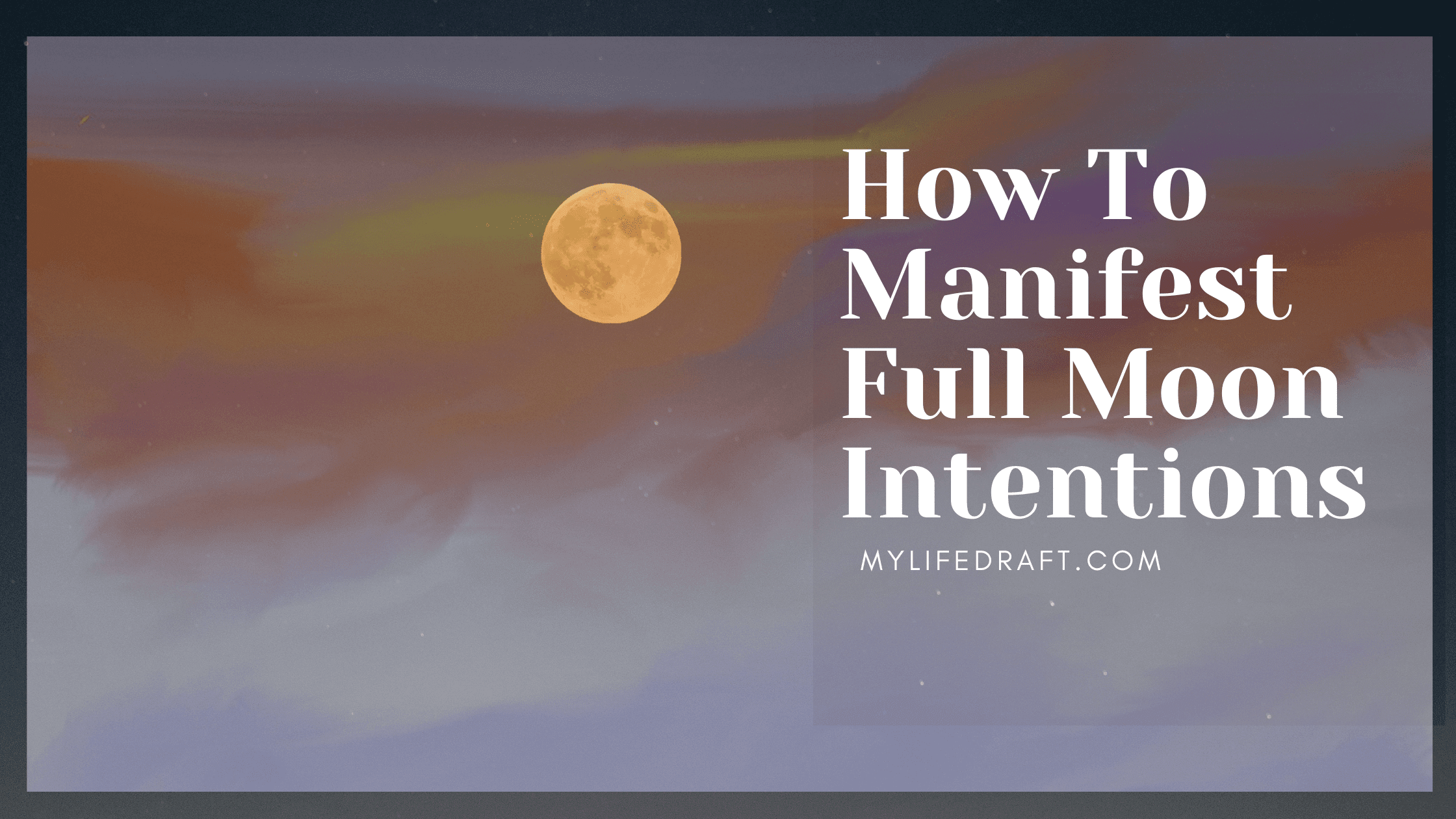 How To Manifest Full Moon Intentions