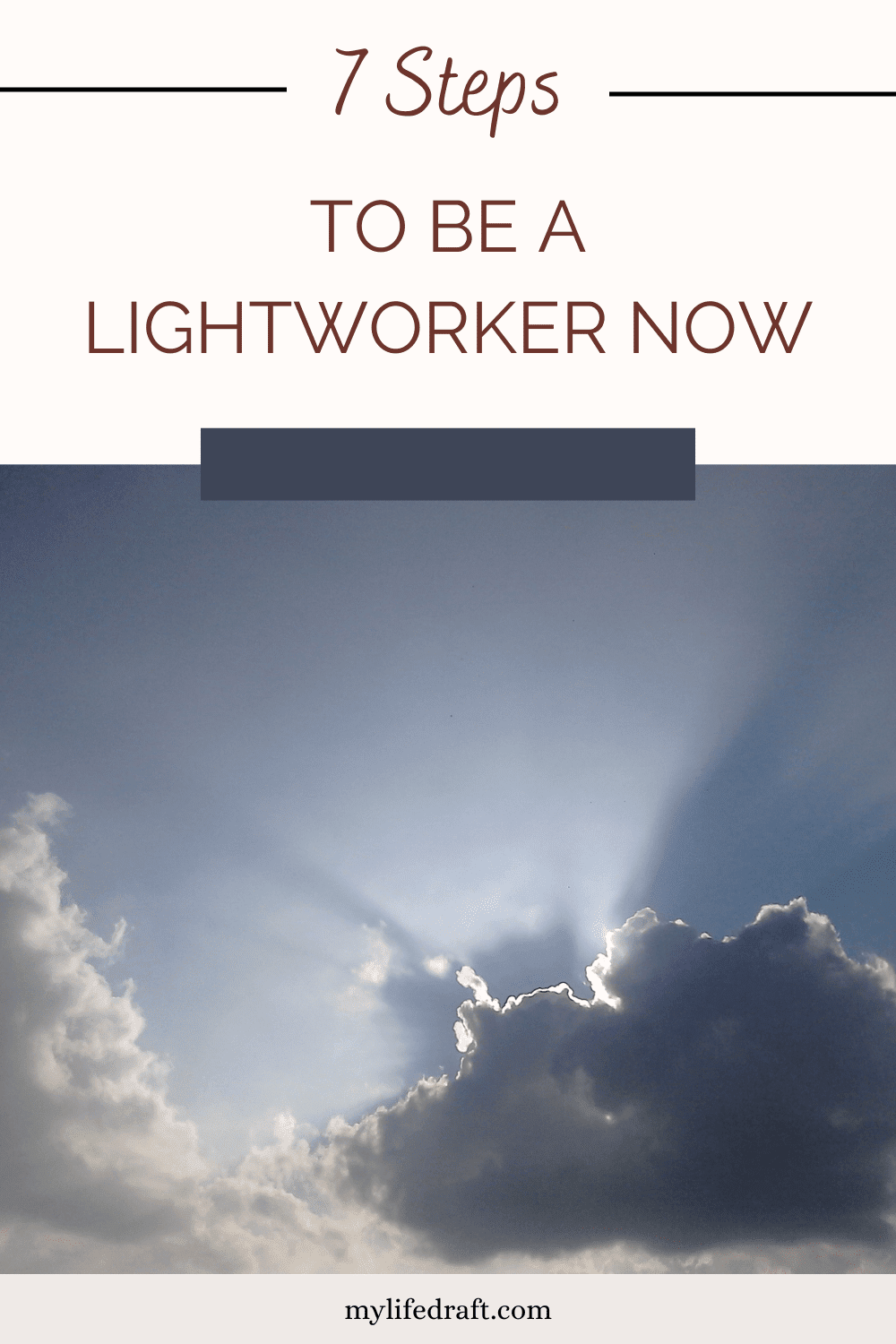 7 Steps To Becoming A Lightworker Now — MyLifeDraft