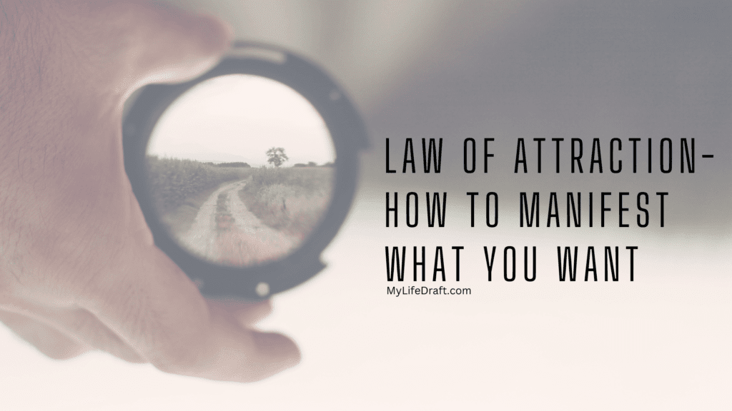 Law Of Attraction How To Manifest What You Want