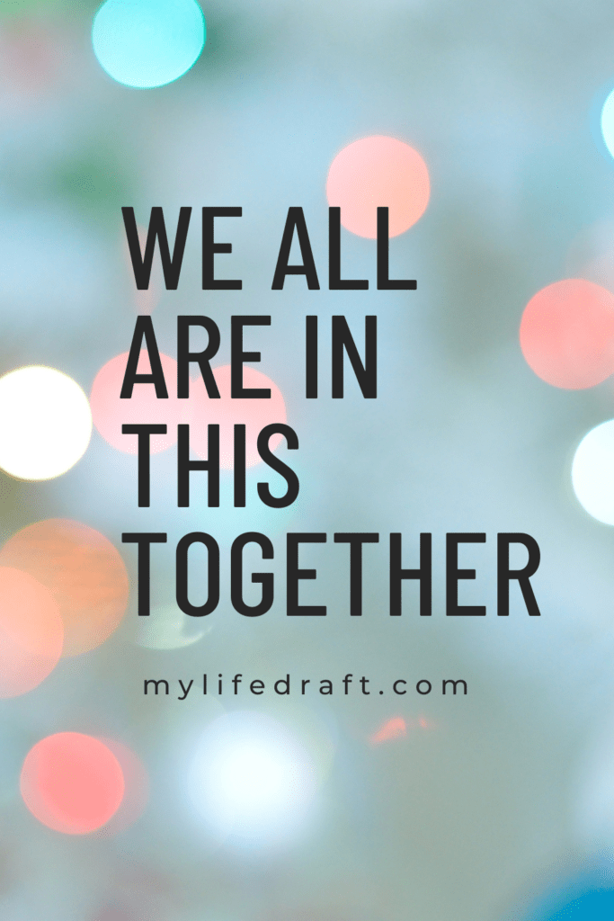 We All Are In This Together