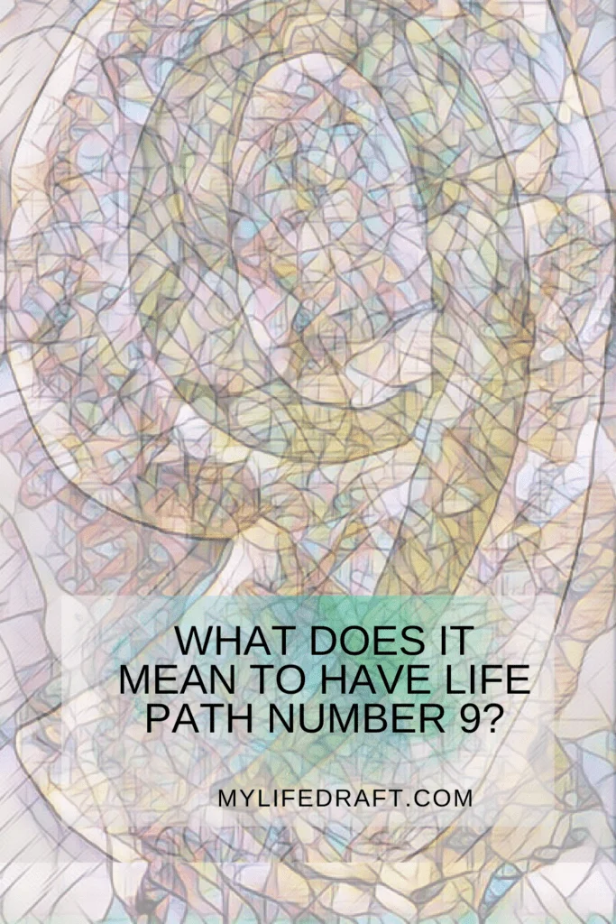 What Does It Mean To Have Life Path Number 9? Pinterest graphic.