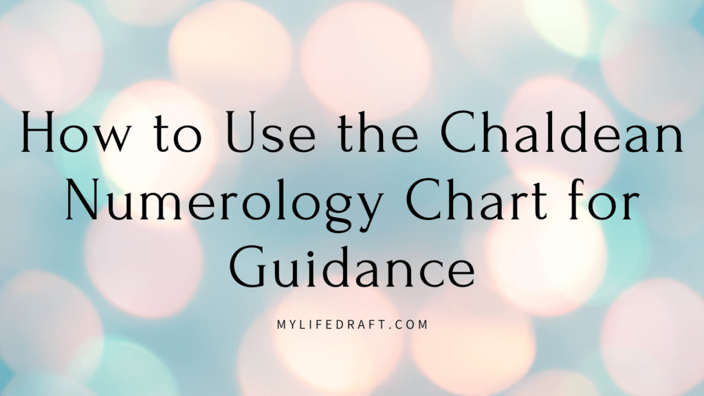 Chaldean Numerology Chart For Guidance — MyLifeDraft