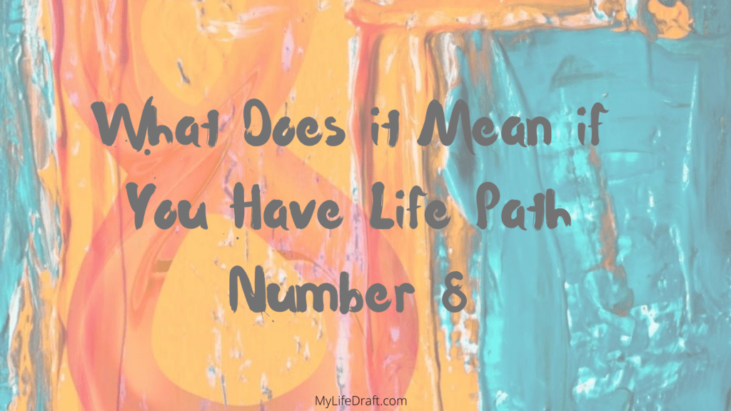 What Does It Mean If You Have Life Path Number 8?