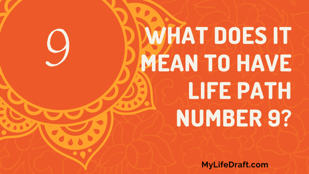 What Does It Mean To Have Life Path Number 9?
