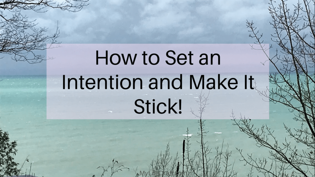 How to Set an Intention and Make It Stick
