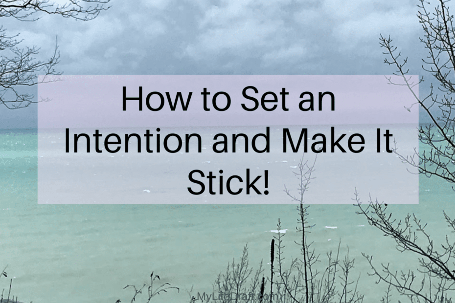 How to Set an Intention and Make It Stick
