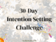 30-Day Intention Setting Challenge