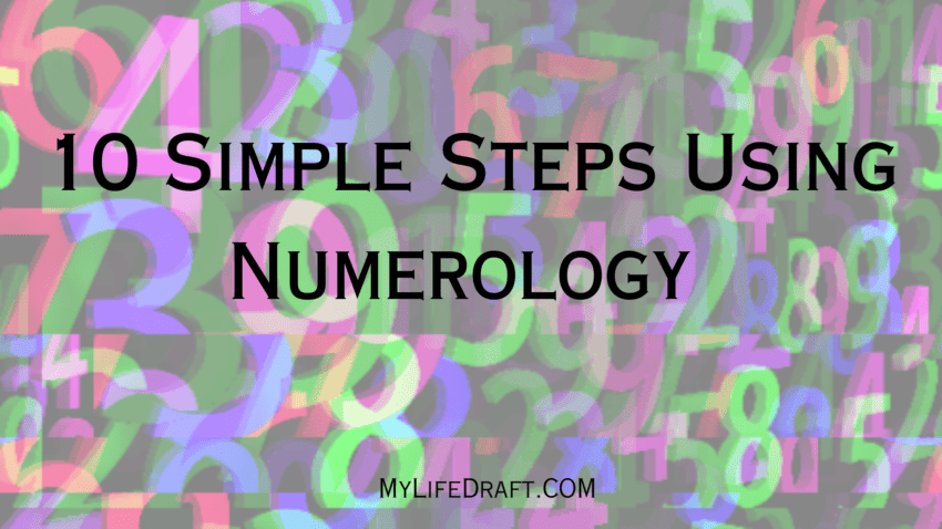 Transform Your Life: 10 Simple Steps Using Numerology to Create Lasting Change
