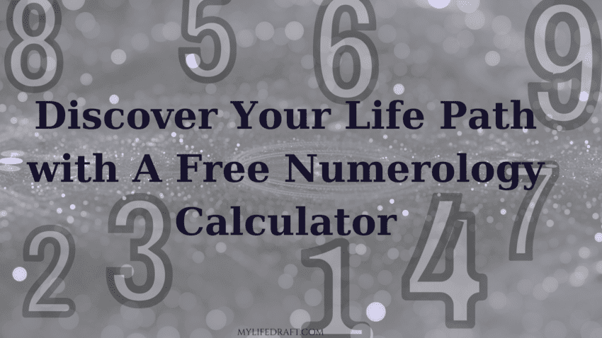 Discover Your Life Path with A Free Numerology Calculator!