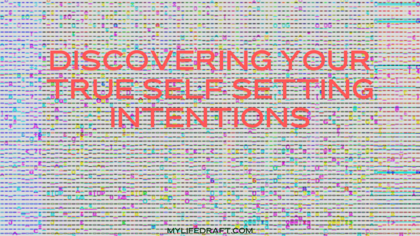 Discovering Your True Self Setting Intentions