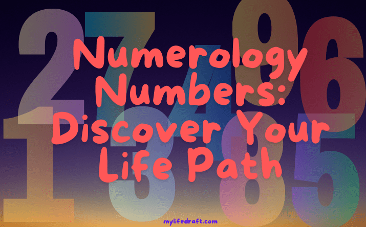 Numerology Numbers: Discover Your Life Path