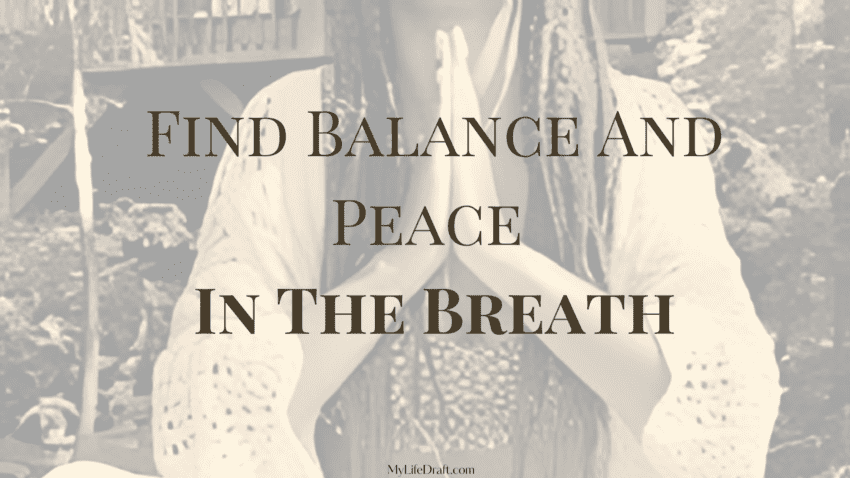 Find Balance And Peace In The Breath