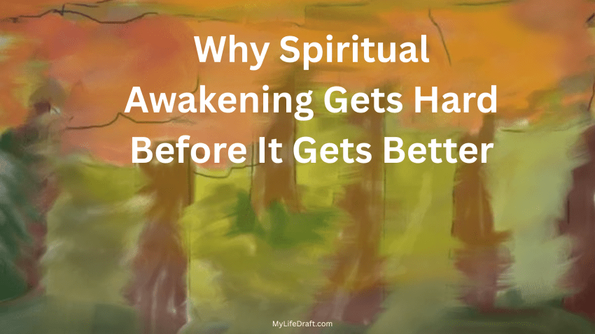Why Spiritual Awakening Gets Hard Before It Gets Better